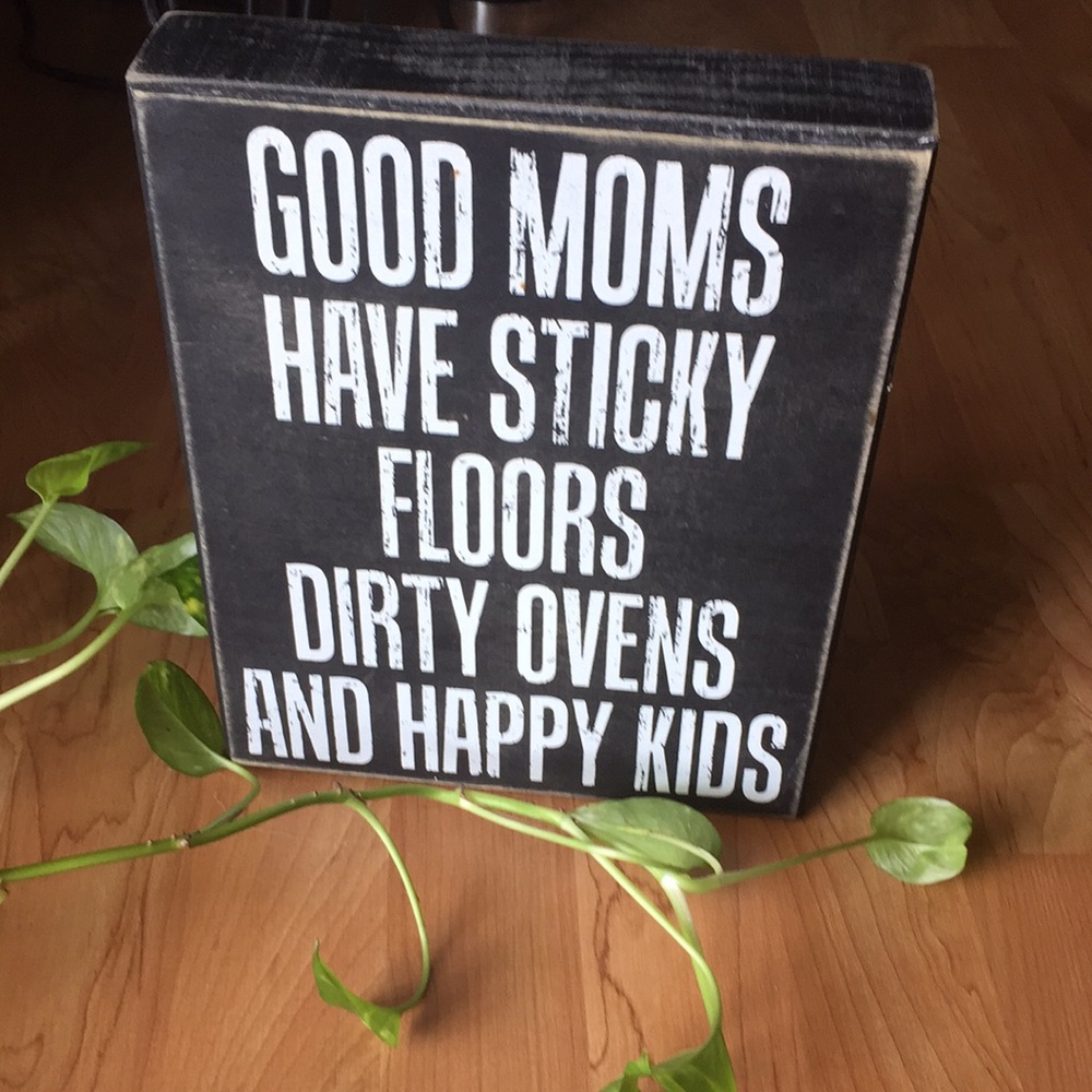 Primitives Box Sign Good Moms Have Sticky Floors Dirty Ovens And Happy Kids - Picture 3 of 7